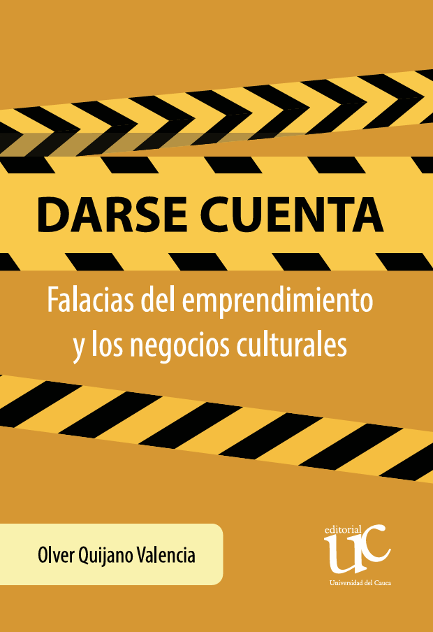 Darse cuenta. Falacias del emprendimiento y los negocios culturales