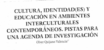 Cultura, Identidad(es) y Educación en Ambientes Interculturales Contemporáneos. Pistas para una Agenda de Investigación. 