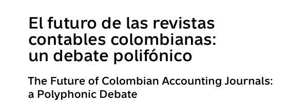  El futuro de las revistas  contables colombianas:  un debate polifónico