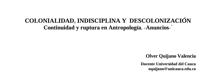 COLONIALIDAD, INDISCIPLINA Y  DESCOLONIZACIÓN  Continuidad y ruptura en Antropología. -Anuncios