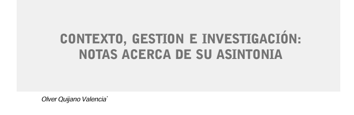 CONTEXTO, GESTION E INVESTIGACIÓN:  NOTAS ACERCA DE SU ASINTONIA