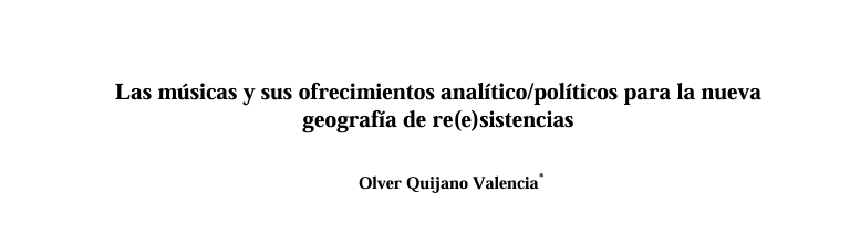 Las músicas y sus ofrecimientos analítico/políticos para la nueva  geografía de re(e)sistencias