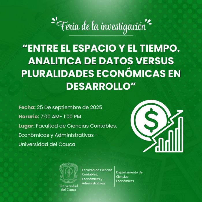 Feria de la Investigación “Entre el espacio y el tiempo. Analítica de datos versus pluralidades económicas en desarrollo”