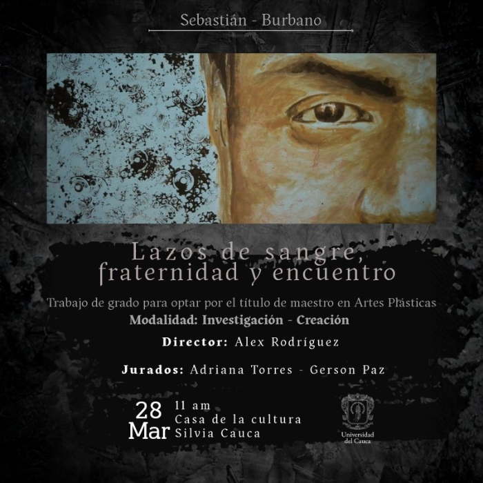 Sustentación del trabajo de grado “Lazos de sangre, fraternidad y encuentro” en Artes Plásticas