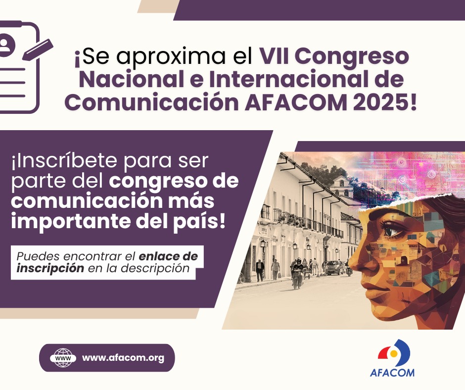 Imagen promocional de VII Congreso Nacional e Internacional de Comunicación y IX Encuentro de Semilleros de Investigación, AFACOM 2025